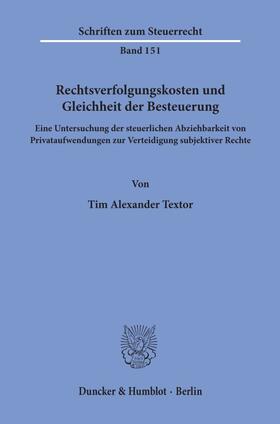 Textor |  Rechtsverfolgungskosten und Gleichheit der Besteuerung. | eBook | Sack Fachmedien
