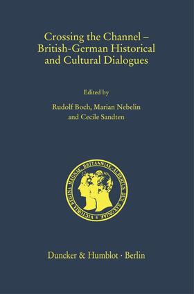 Boch / Sandten / Nebelin |  Crossing the Channel – British-German Historical and Cultural Dialogues. | eBook | Sack Fachmedien