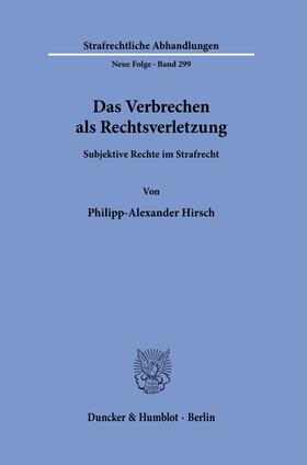 Hirsch |  Das Verbrechen als Rechtsverletzung. | eBook | Sack Fachmedien