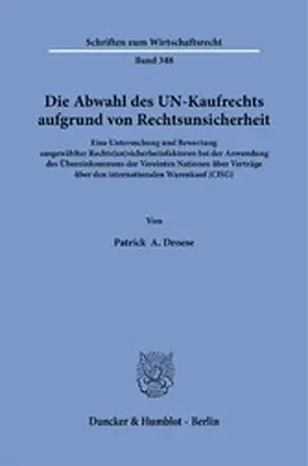 Droese |  Die Abwahl des UN-Kaufrechts aufgrund von Rechtsunsicherheit. | eBook | Sack Fachmedien