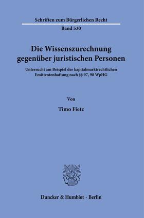 Fietz |  Die Wissenszurechnung gegenüber juristischen Personen. | eBook | Sack Fachmedien