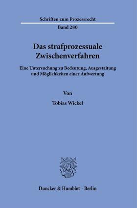 Wickel |  Das strafprozessuale Zwischenverfahren. | eBook | Sack Fachmedien