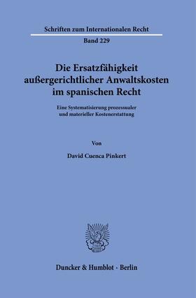 Cuenca Pinkert | Die Ersatzfähigkeit außergerichtlicher Anwaltskosten im spanischen Recht. | E-Book | sack.de