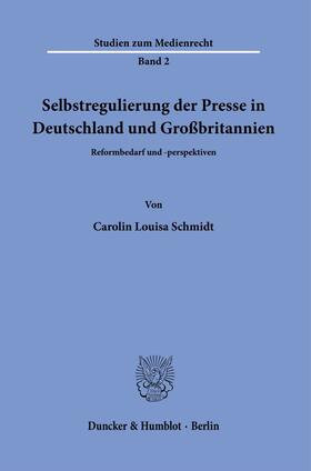 Schmidt |  Selbstregulierung der Presse in Deutschland und Großbritannien. | eBook | Sack Fachmedien