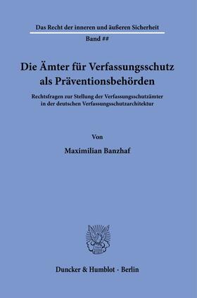 Banzhaf |  Die Ämter für Verfassungsschutz als Präventionsbehörden. | eBook | Sack Fachmedien