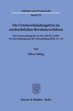 Nißing |  Die Urteilsverkündungsfrist im strafrechtlichen Revisionsverfahren. | eBook | Sack Fachmedien