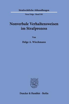 Wiechmann |  Nonverbale Verhaltensweisen im Strafprozess. | eBook | Sack Fachmedien