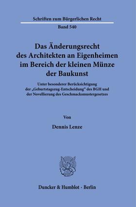 Lenze |  Das Änderungsrecht des Architekten an Eigenheimen im Bereich der kleinen Münze der Baukunst. | eBook | Sack Fachmedien