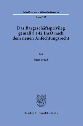 Prauß |  Das Bargeschäftsprivileg gemäß § 142 InsO nach dem neuen Anfechtungsrecht. | eBook | Sack Fachmedien