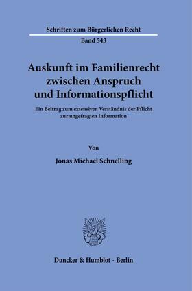 Schnelling |  Auskunft im Familienrecht zwischen Anspruch und Informationspflicht. | eBook | Sack Fachmedien