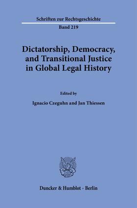 Czeguhn / Thiessen | Dictatorship, Democracy, and Transitional Justice in Global Legal History. | E-Book | sack.de
