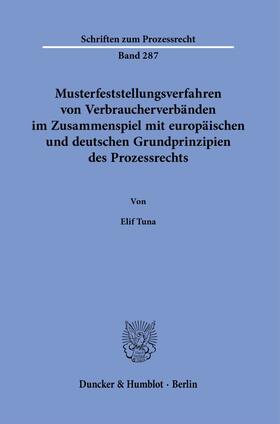 Tuna |  Musterfeststellungsverfahren von Verbraucherverbänden im Zusammenspiel mit europäischen und deutschen Grundprinzipien des Prozessrechts. | eBook | Sack Fachmedien