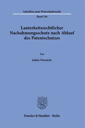 Wernicke |  Lauterkeitsrechtlicher Nachahmungsschutz nach Ablauf des Patentschutzes. | eBook | Sack Fachmedien