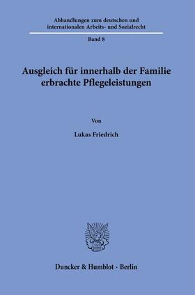 Friedrich |  Ausgleich für innerhalb der Familie erbrachte Pflegeleistungen. | eBook | Sack Fachmedien