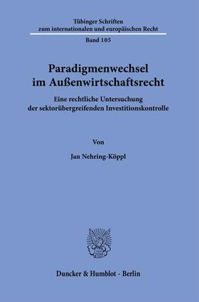 Nehring-Köppl |  Paradigmenwechsel im Außenwirtschaftsrecht. | eBook | Sack Fachmedien