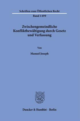 Joseph |  Zwischengemeindliche Konfliktbewältigung durch Gesetz und Verfassung. | eBook | Sack Fachmedien