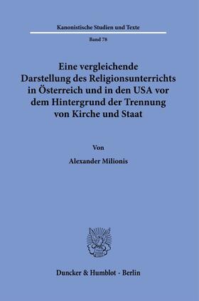 Milionis |  Eine vergleichende Darstellung des Religionsunterrichts in Österreich und in den USA vor dem Hintergrund der Trennung von Kirche und Staat. | eBook | Sack Fachmedien