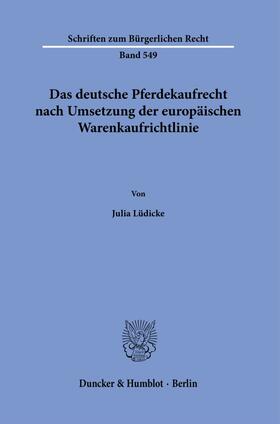 Lüdicke |  Das deutsche Pferdekaufrecht nach Umsetzung der europäischen Warenkaufrichtlinie. | eBook | Sack Fachmedien