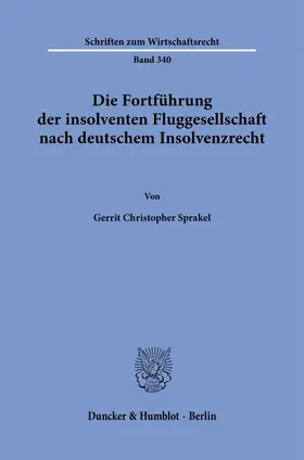 Sprakel |  Die Fortführung der insolventen Fluggesellschaft nach deutschem Insolvenzrecht. | eBook | Sack Fachmedien