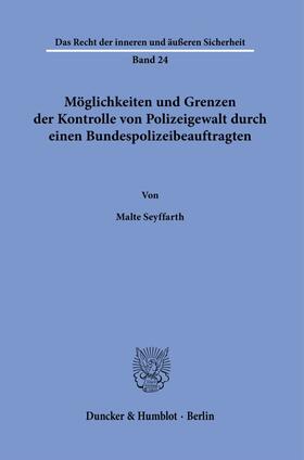 Seyffarth |  Möglichkeiten und Grenzen der Kontrolle von Polizeigewalt durch einen Bundespolizeibeauftragten. | eBook | Sack Fachmedien