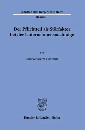 Navarra-Tschersich |  Der Pflichtteil als Störfaktor bei der Unternehmensnachfolge. | eBook | Sack Fachmedien