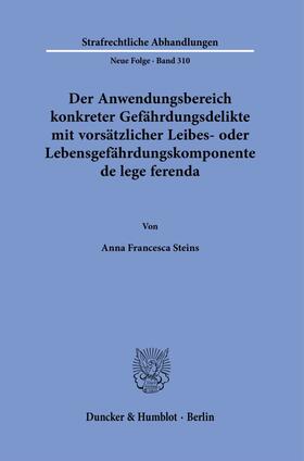 Steins |  Der Anwendungsbereich konkreter Gefährdungsdelikte mit vorsätzlicher Leibes- oder Lebensgefährdungskomponente de lege ferenda. | eBook | Sack Fachmedien