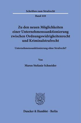 Schneider | Zu den neuen Möglichkeiten einer Unternehmenssanktionierung zwischen Ordnungswidrigkeitenrecht und Kriminalstrafrecht. | E-Book | sack.de