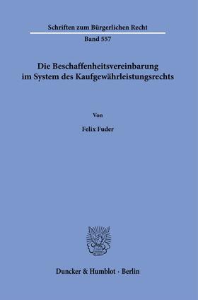 Fuder |  Die Beschaffenheitsvereinbarung im System des Kaufgewährleistungsrechts. | eBook | Sack Fachmedien