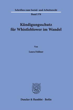Feldner |  Kündigungsschutz für Whistleblower im Wandel. | eBook | Sack Fachmedien