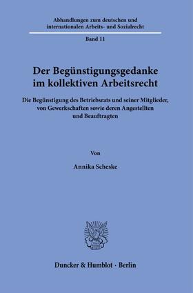 Scheske |  Der Begünstigungsgedanke im kollektiven Arbeitsrecht. | eBook | Sack Fachmedien