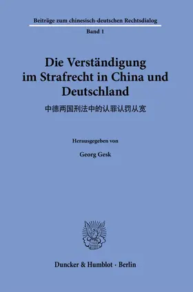 Gesk |  Die Verständigung im Strafrecht in China und Deutschland. | eBook | Sack Fachmedien