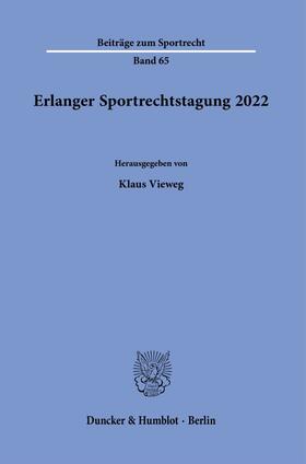 Vieweg |  Erlanger Sportrechtstagung 2022. | eBook | Sack Fachmedien