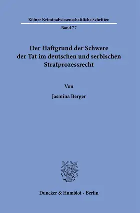 Berger | Der Haftgrund der Schwere der Tat im deutschen und serbischen Strafprozessrecht. | E-Book | sack.de