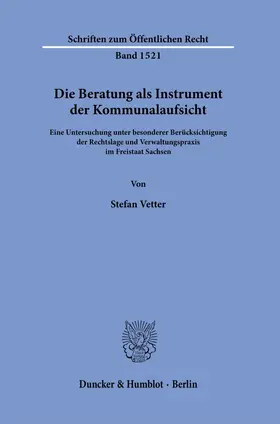 Vetter |  Die Beratung als Instrument der Kommunalaufsicht. | eBook | Sack Fachmedien