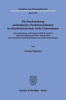 Hagedorn |  Die Beschränkung ausländischer Direktinvestitionen in sicherheitsrelevante zivile Unternehmen. | eBook | Sack Fachmedien