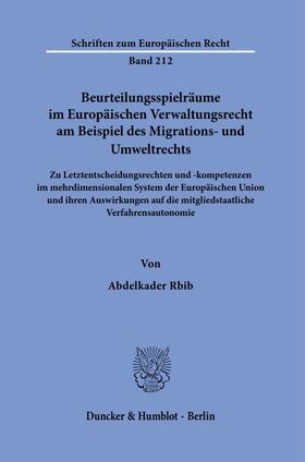 Rbib |  Beurteilungsspielräume im Europäischen Verwaltungsrecht am Beispiel des Migrations- und Umweltrechts. | eBook | Sack Fachmedien