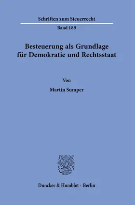 Sumper |  Besteuerung als Grundlage für Demokratie und Rechtsstaat. | eBook | Sack Fachmedien