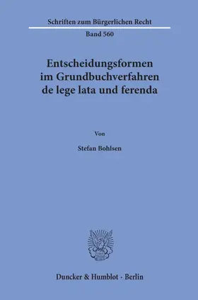 Bohlsen |  Entscheidungsformen im Grundbuchverfahren de lege lata und ferenda. | eBook | Sack Fachmedien