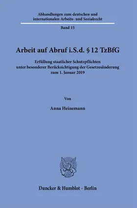 Heinemann |  Arbeit auf Abruf i.S.d. § 12 TzBfG. | eBook | Sack Fachmedien