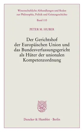 Huber |  Der Gerichtshof der Europäischen Union und das Bundesverfassungsgericht als Hüter der unionalen Kompetenzordnung. | eBook | Sack Fachmedien