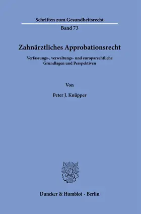 Knüpper |  Zahnärztliches Approbationsrecht. | eBook | Sack Fachmedien