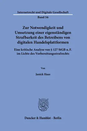 Haas |  Zur Notwendigkeit und Umsetzung einer eigenständigen Strafbarkeit des Betreibens von digitalen Handelsplattformen. | eBook | Sack Fachmedien