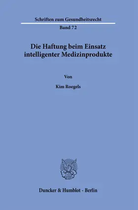 Roegels |  Die Haftung beim Einsatz intelligenter Medizinprodukte. | eBook | Sack Fachmedien