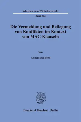 Bork |  Die Vermeidung und Beilegung von Konflikten im Kontext von MAC-Klauseln. | eBook | Sack Fachmedien