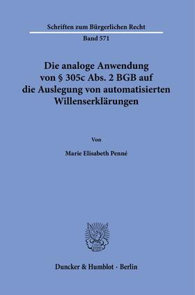 Penné | Die analoge Anwendung von § 305c Abs. 2 BGB auf die Auslegung von automatisierten Willenserklärungen. | E-Book | sack.de
