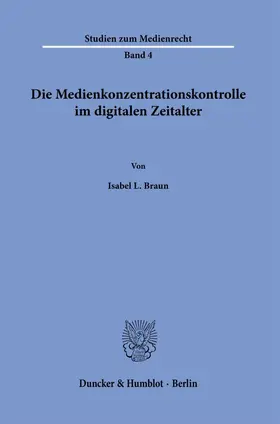 Braun |  Die Medienkonzentrationskontrolle im digitalen Zeitalter. | eBook | Sack Fachmedien