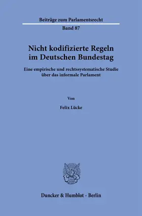 Lücke |  Nicht kodifizierte Regeln im Deutschen Bundestag. | eBook | Sack Fachmedien