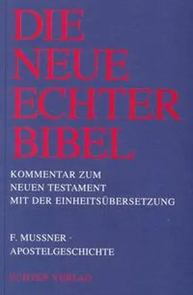 Mussner / Gnilka / Schnackenburg |  Die Neue Echter-Bibel. Kommentar / Kommentar zum Neuen Testament mit Einheitsübersetzung. Gesamtausgabe / Apostelgeschichte | Buch |  Sack Fachmedien