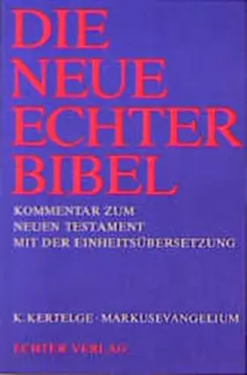 Kertelge / Gnilka / Schnackenburg |  Die Neue Echter-Bibel. Kommentar / Markusevangelium | Buch |  Sack Fachmedien