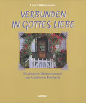 Hillingmeier |  Verbunden in Gottes Liebe | Buch |  Sack Fachmedien